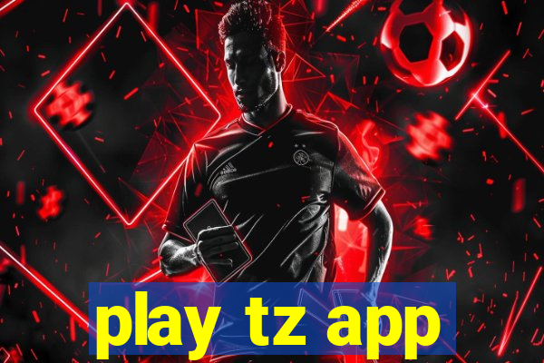 play tz app